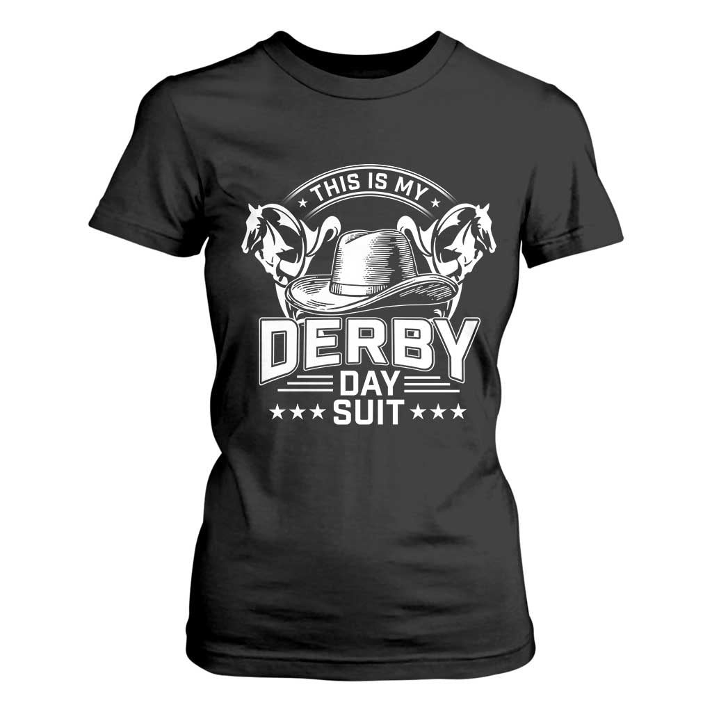 Funny This Is My Derby Day Suit T Shirt For Women Horse Racing TS11 Black Print Your Wear