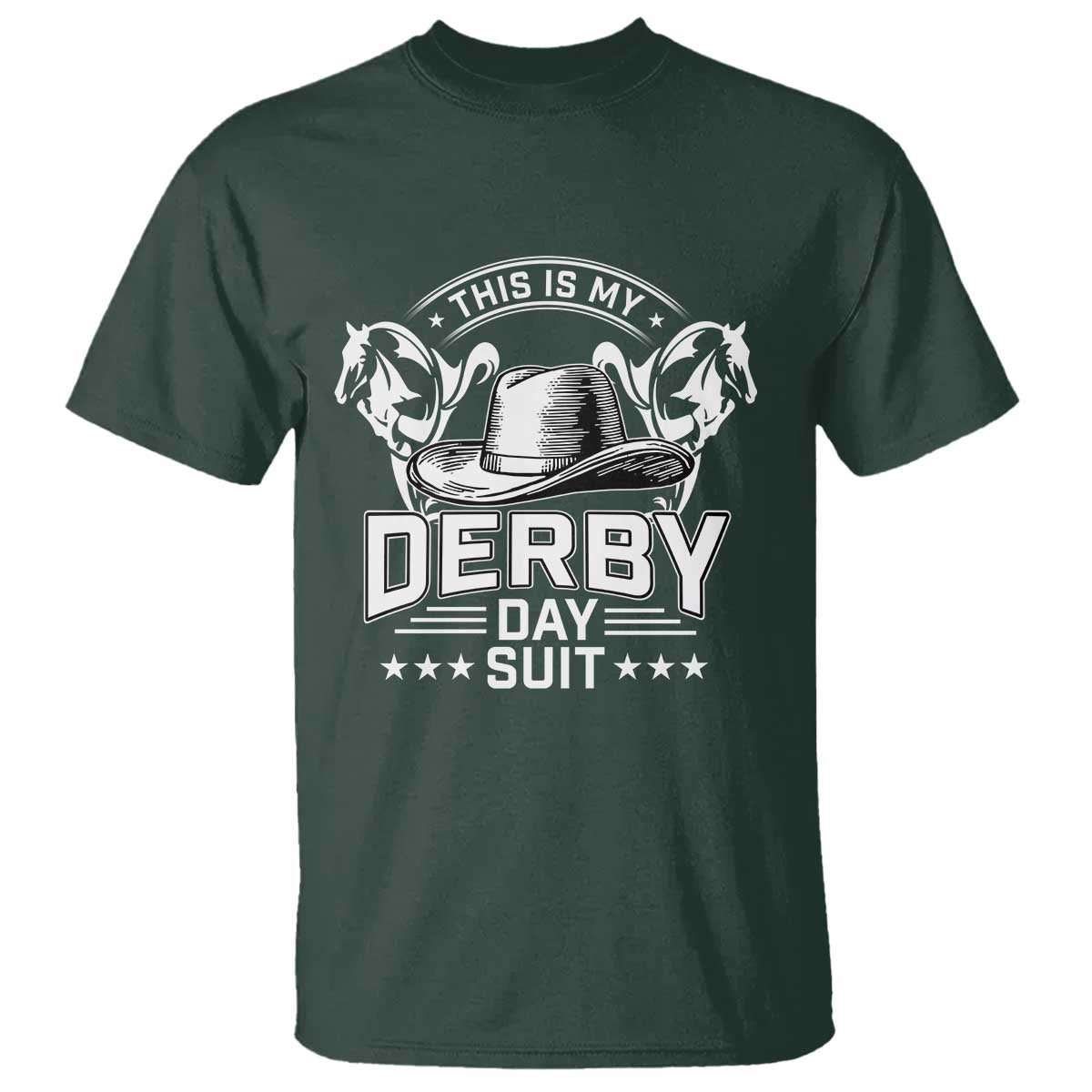 Funny This Is My Derby Day Suit T Shirt Horse Racing TS11 Dark Forest Green Print Your Wear