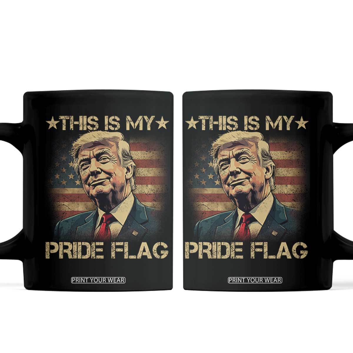 Funny This Is My Pride Flag Trump Coffee Mug 4th Of July Vintage American Flag TS11 Black Print Your Wear