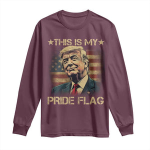 Funny This Is My Pride Flag Trump Long Sleeve Shirt 4th Of July Vintage American Flag TS11 Maroon Print Your Wear