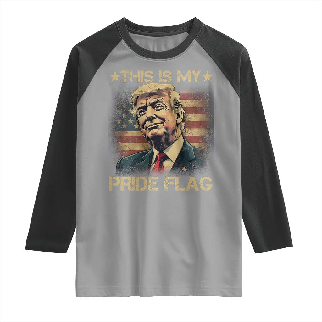 Funny This Is My Pride Flag Trump Raglan Shirt 4th Of July Vintage American Flag TS11 Sport Gray Black Print Your Wear