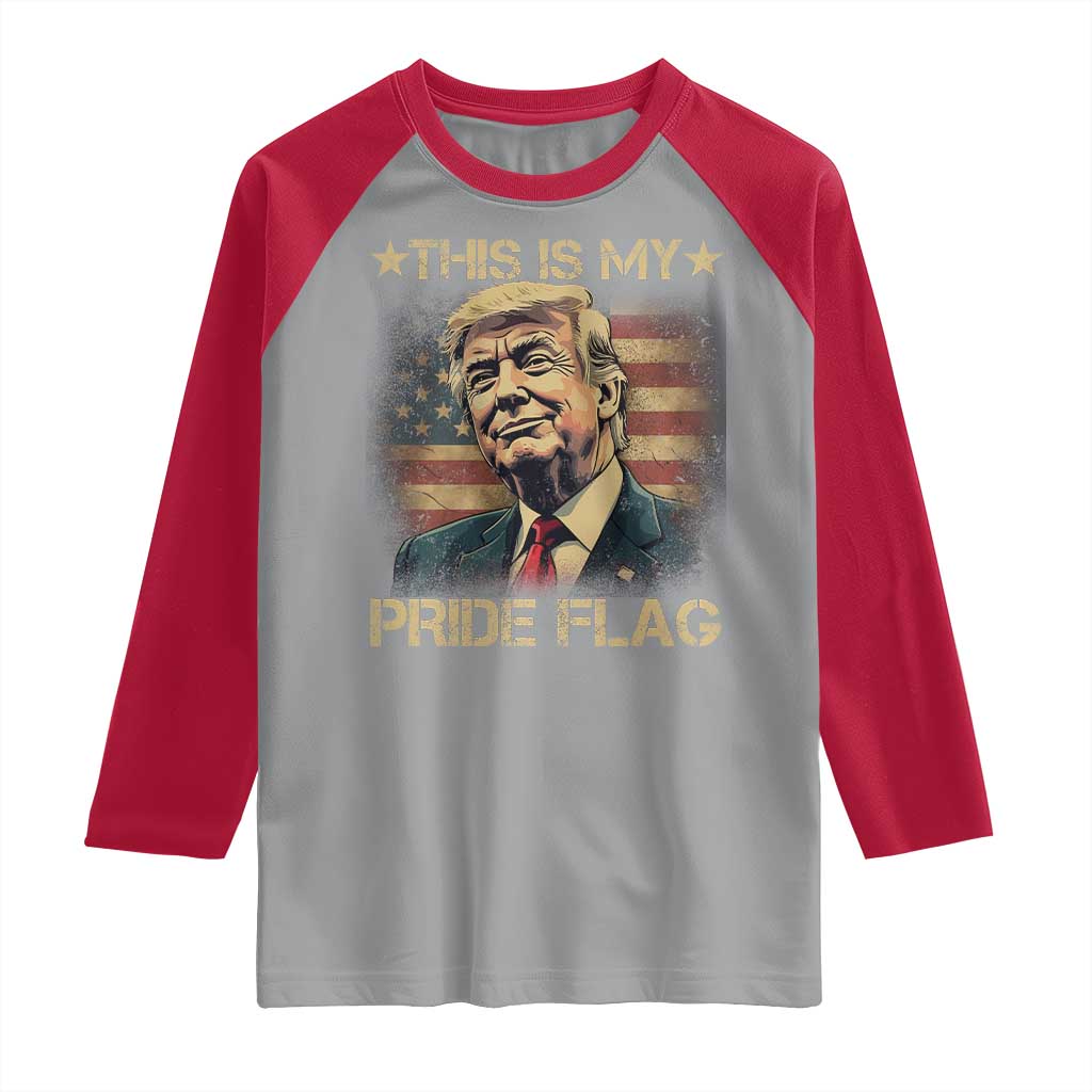 Funny This Is My Pride Flag Trump Raglan Shirt 4th Of July Vintage American Flag TS11 Sport Gray Red Print Your Wear