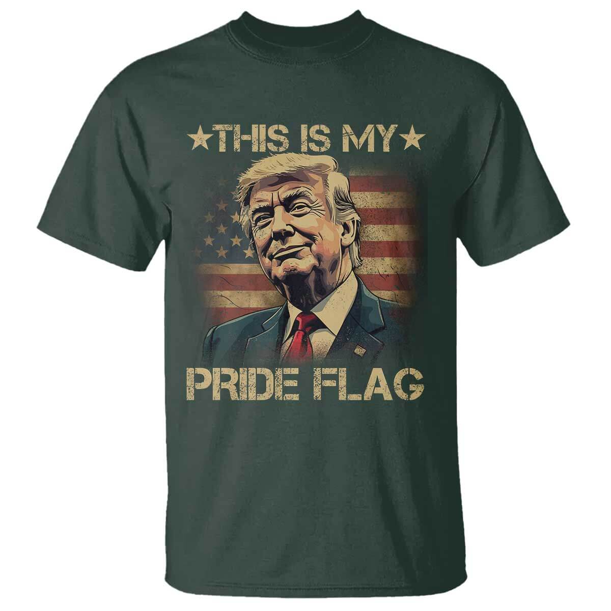 Funny This Is My Pride Flag Trump T Shirt 4th Of July Vintage American Flag TS11 Dark Forest Green Print Your Wear