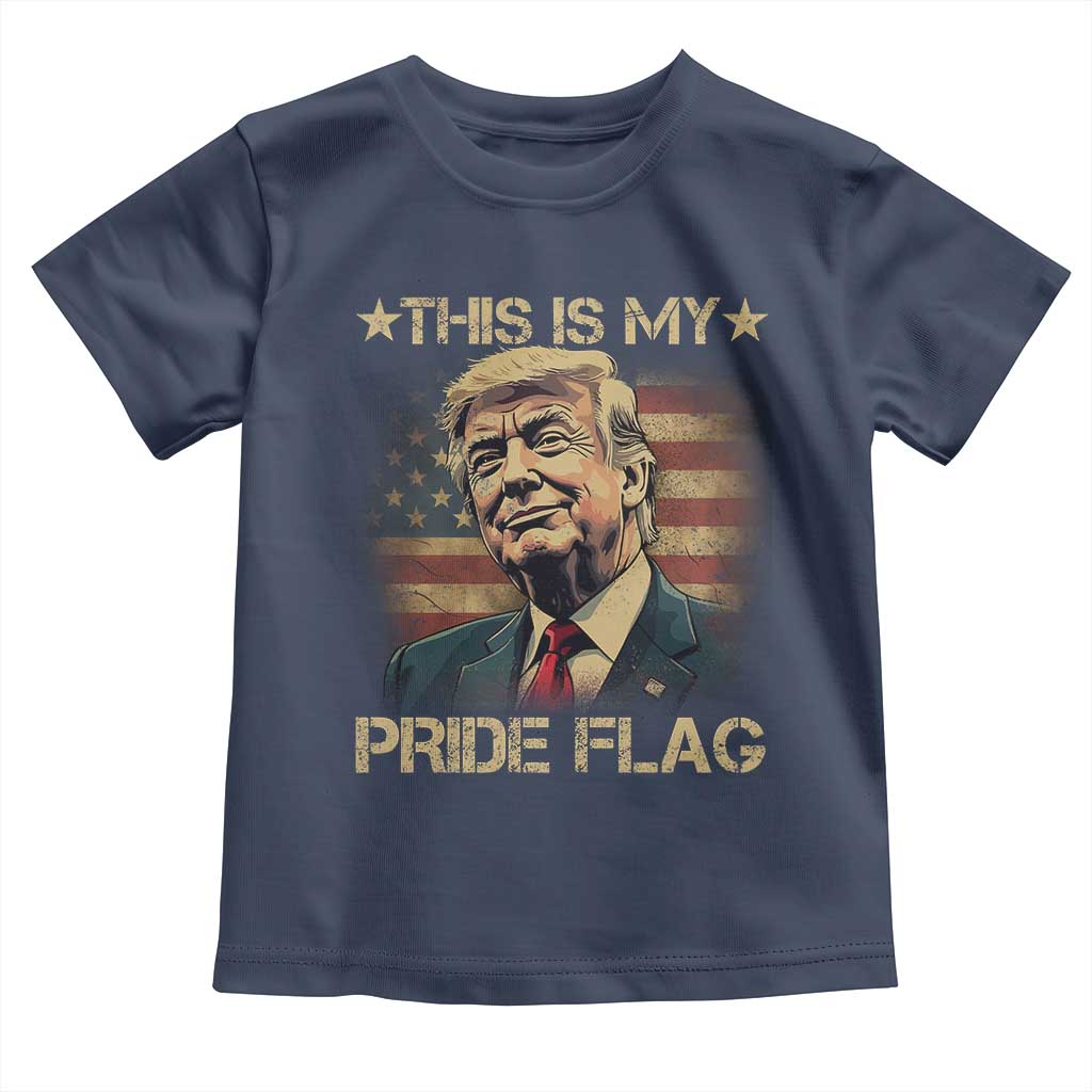 Funny This Is My Pride Flag Trump Toddler T Shirt 4th Of July Vintage American Flag TS11 Navy Print Your Wear
