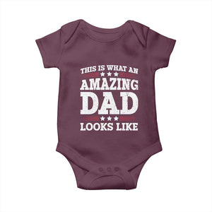 Funny This Is What An Amazing Dad Looks Like Baby Onesie Fathers Day TS11 Maroon Print Your Wear