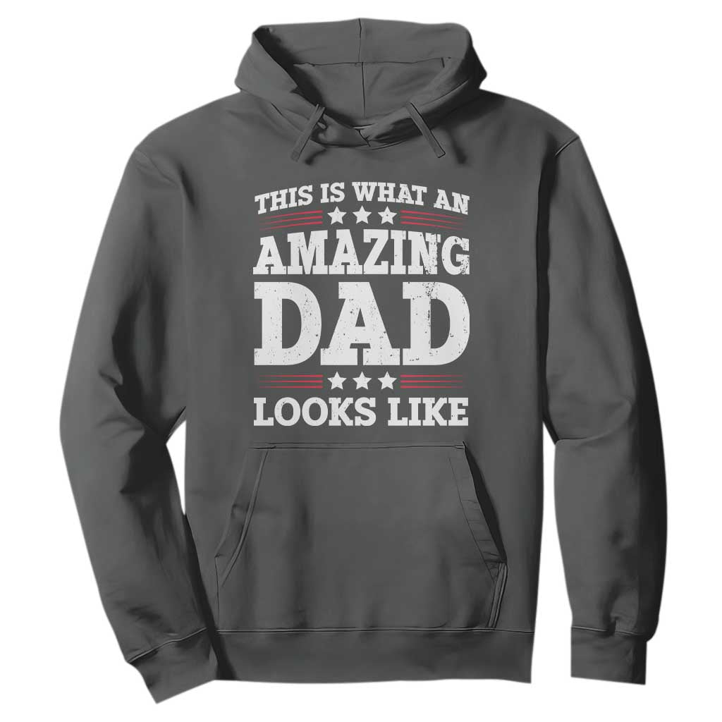Funny This Is What An Amazing Dad Looks Like Hoodie Fathers Day TS11 Dark Heather Print Your Wear
