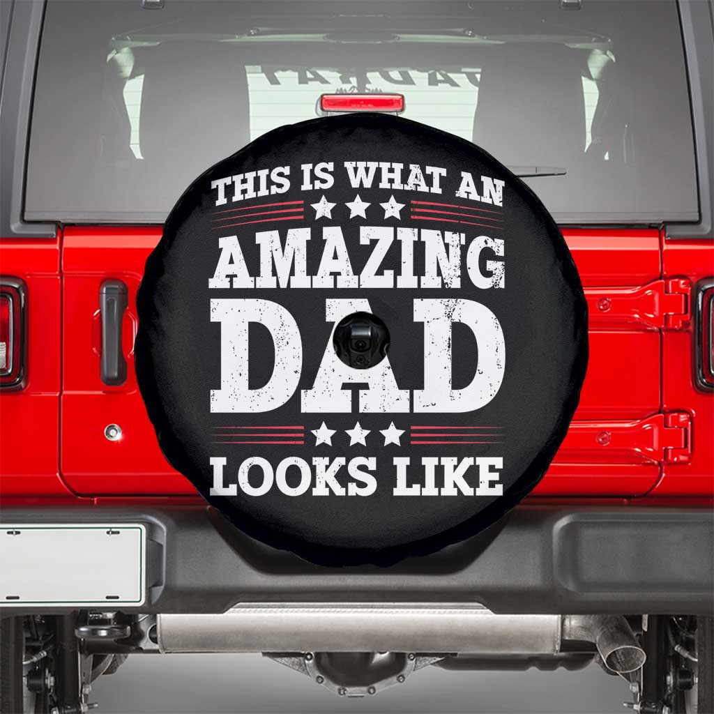 Funny This Is What An Amazing Dad Looks Like Spare Tire Cover Fathers Day TS11 Black Print Your Wear