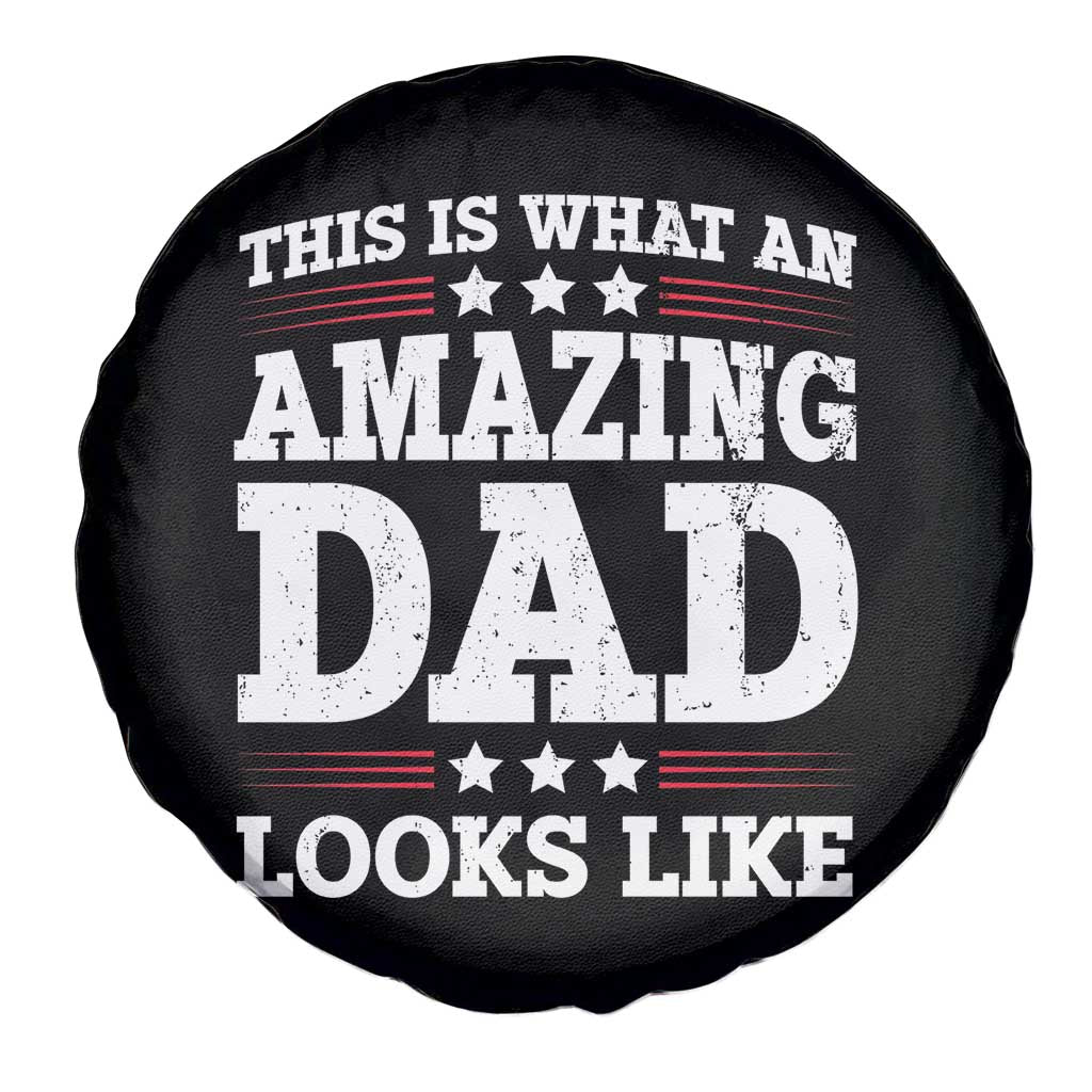 Funny This Is What An Amazing Dad Looks Like Spare Tire Cover Fathers Day TS11 Print Your Wear