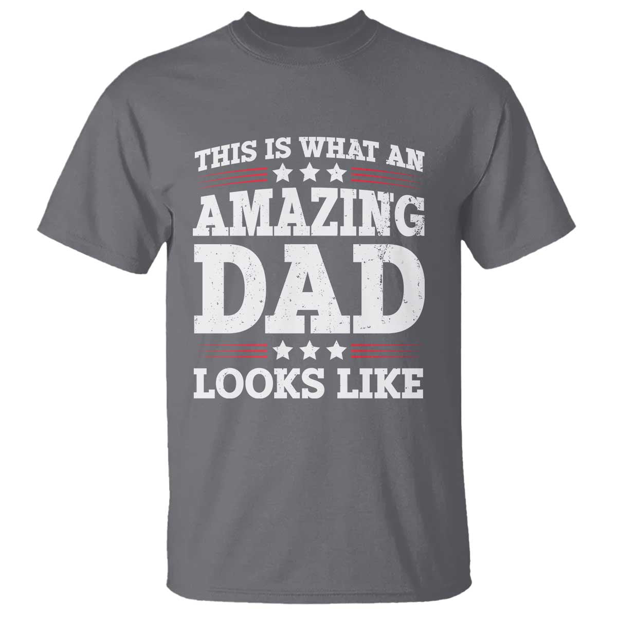 Funny This Is What An Amazing Dad Looks Like T Shirt Fathers Day TS11 Charcoal Print Your Wear