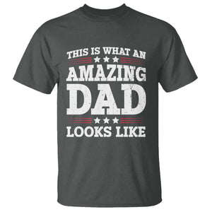 Funny This Is What An Amazing Dad Looks Like T Shirt Fathers Day TS11 Dark Heather Print Your Wear