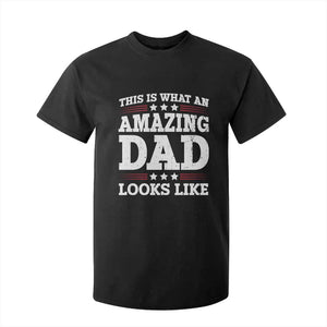 Funny This Is What An Amazing Dad Looks Like T Shirt For Kid Fathers Day TS11 Black Print Your Wear