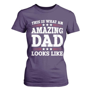Funny This Is What An Amazing Dad Looks Like T Shirt For Women Fathers Day TS11 Purple Print Your Wear