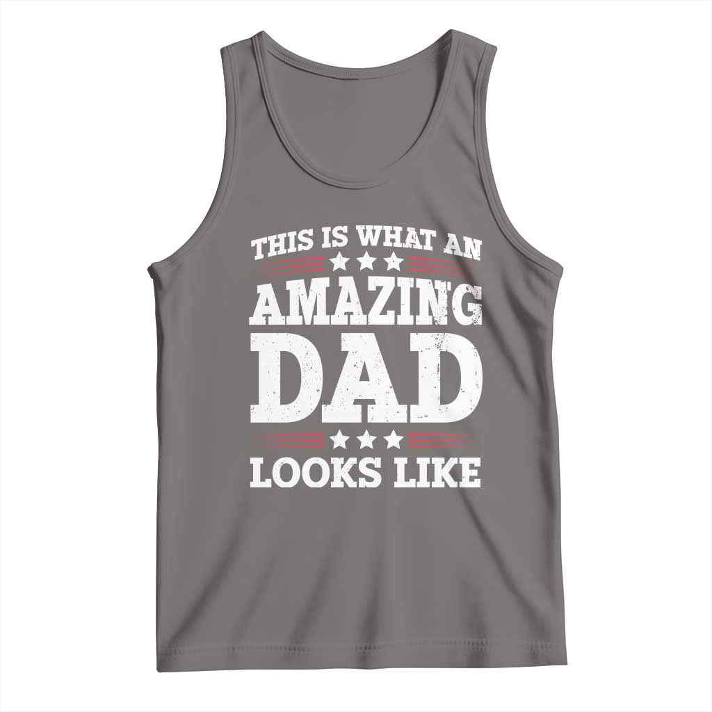 Funny This Is What An Amazing Dad Looks Like Tank Top Fathers Day TS11 Deep Heather Print Your Wear