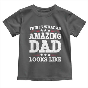Funny This Is What An Amazing Dad Looks Like Toddler T Shirt Fathers Day TS11 Dark Heather Print Your Wear