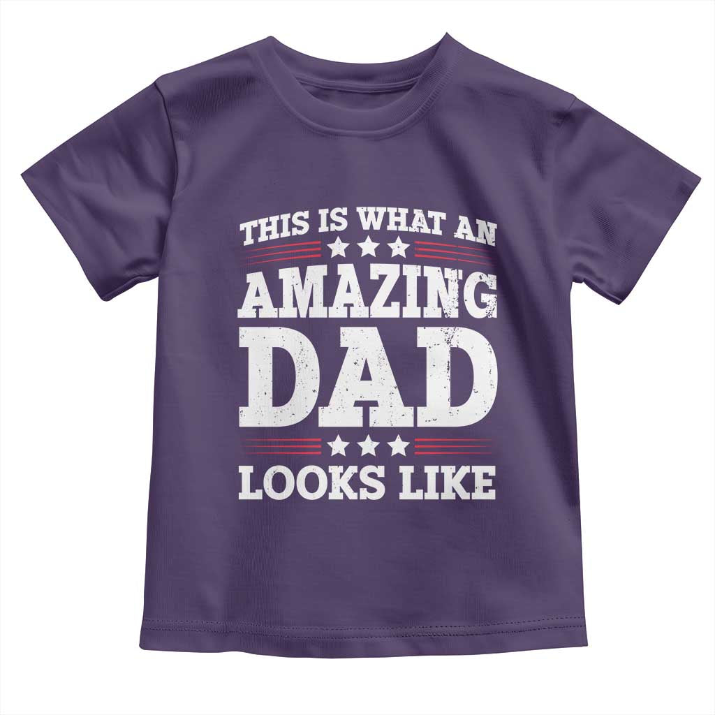 Funny This Is What An Amazing Dad Looks Like Toddler T Shirt Fathers Day TS11 Purple Print Your Wear