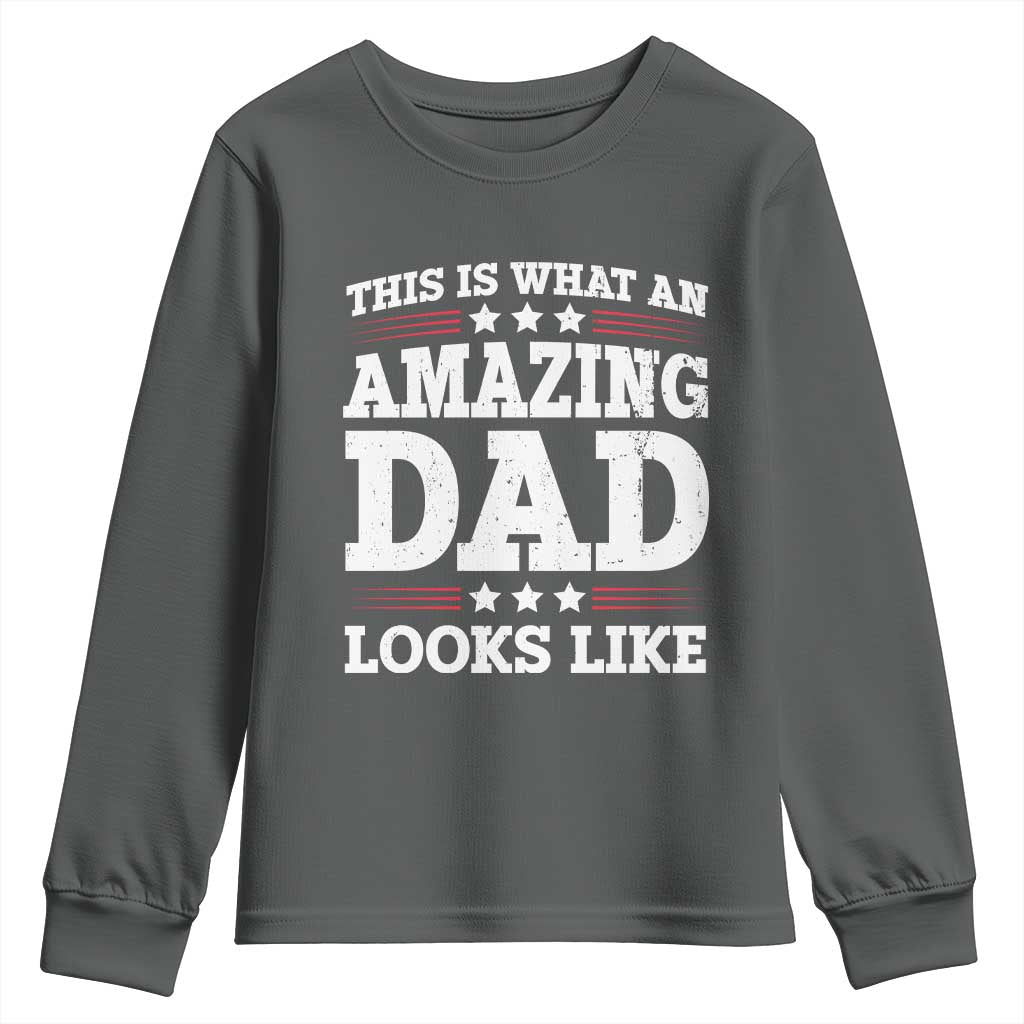 Funny This Is What An Amazing Dad Looks Like Youth Sweatshirt Fathers Day TS11 Dark Heather Print Your Wear