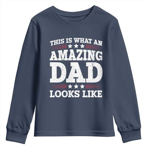 Funny This Is What An Amazing Dad Looks Like Youth Sweatshirt Fathers Day TS11 Navy Print Your Wear