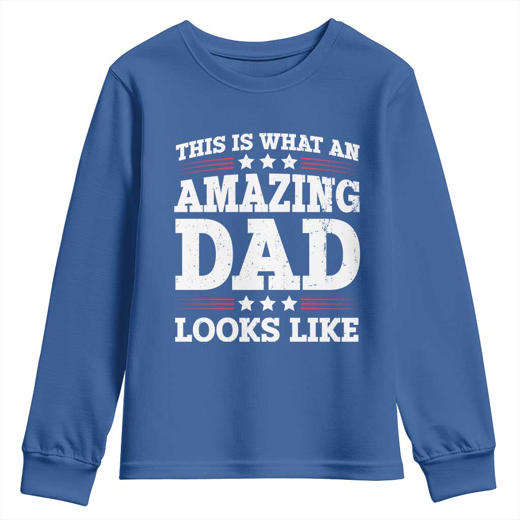 Funny This Is What An Amazing Dad Looks Like Youth Sweatshirt Fathers Day TS11 Royal Blue Print Your Wear
