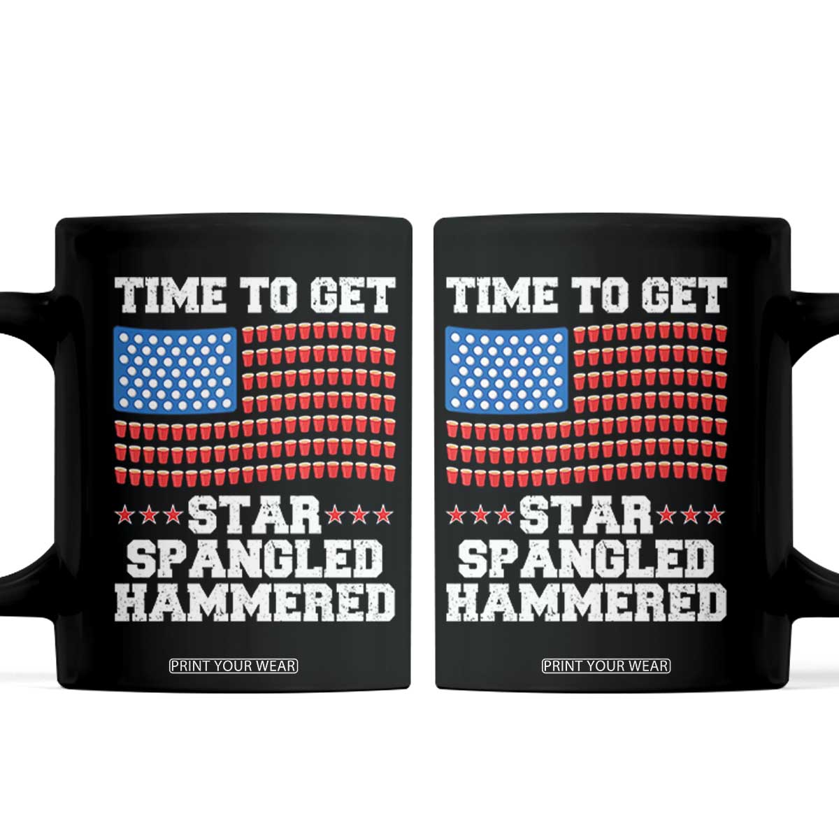 Funny Time To Get Star Spangled Hammered Coffee Mug 4th of July Drinking Beer Pong Red Cup American Flag TS11 Black Print Your Wear