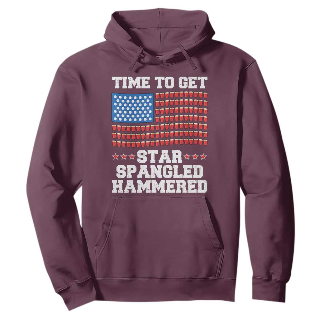 Funny Time To Get Star Spangled Hammered Hoodie 4th of July Drinking Beer Pong Red Cup American Flag TS11 Maroon Print Your Wear