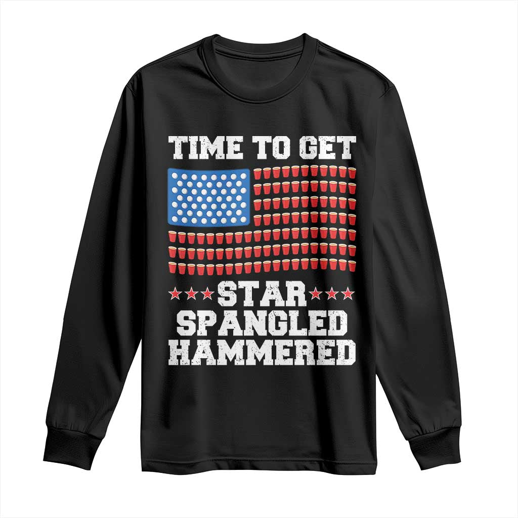 Funny Time To Get Star Spangled Hammered Long Sleeve Shirt 4th of July Drinking Beer Pong Red Cup American Flag TS11 Black Print Your Wear