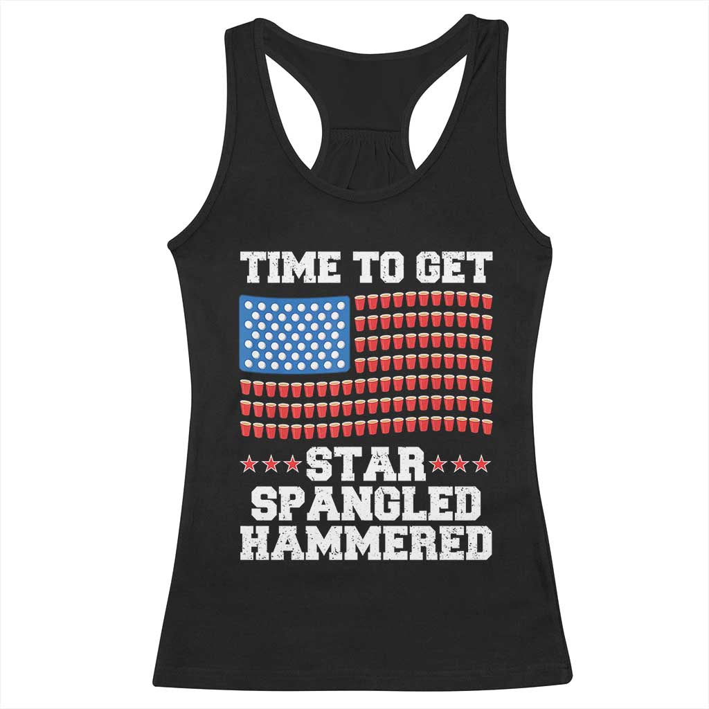 Funny Time To Get Star Spangled Hammered Racerback Tank Top 4th of July Drinking Beer Pong Red Cup American Flag TS11 Black Print Your Wear