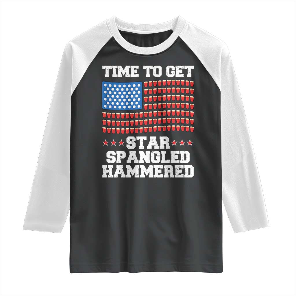 Funny Time To Get Star Spangled Hammered Raglan Shirt 4th of July Drinking Beer Pong Red Cup American Flag TS11 Black White Print Your Wear