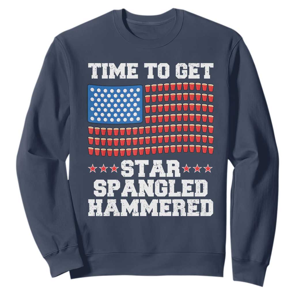 Funny Time To Get Star Spangled Hammered Sweatshirt 4th of July Drinking Beer Pong Red Cup American Flag TS11 Navy Print Your Wear