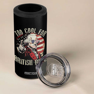 Funny Too Cool For British Rule 4 in 1 Can Cooler Tumbler George Washington USA American Flag 4th of July TS11 Print Your Wear