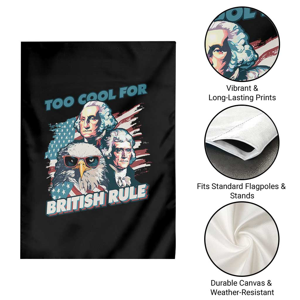 Funny Too Cool For British Rule Garden Flag Eagle George Washington Alexander Patriotic 4th of July TS02 Print Your Wear