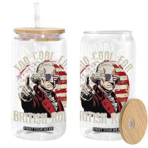 Funny Too Cool For British Rule Glass Can George Washington USA American Flag 4th of July TS11 Black Print Your Wear