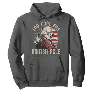 Funny Too Cool For British Rule Hoodie George Washington USA American Flag 4th of July TS11 Dark Heather Print Your Wear