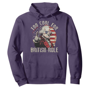 Funny Too Cool For British Rule Hoodie George Washington USA American Flag 4th of July TS11 Purple Print Your Wear