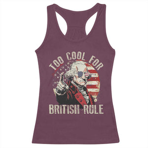 Funny Too Cool For British Rule Racerback Tank Top George Washington USA American Flag 4th of July TS11 Maroon Print Your Wear