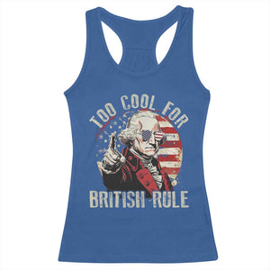 Funny Too Cool For British Rule Racerback Tank Top George Washington USA American Flag 4th of July TS11 Royal Blue Print Your Wear