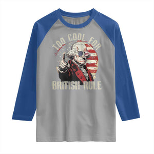 Funny Too Cool For British Rule Raglan Shirt George Washington USA American Flag 4th of July TS11 Sport Gray Royal Print Your Wear