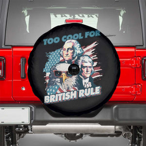 Funny Too Cool For British Rule Spare Tire Cover Eagle George Washington Alexander Patriotic 4th of July TS02 Black Print Your Wear