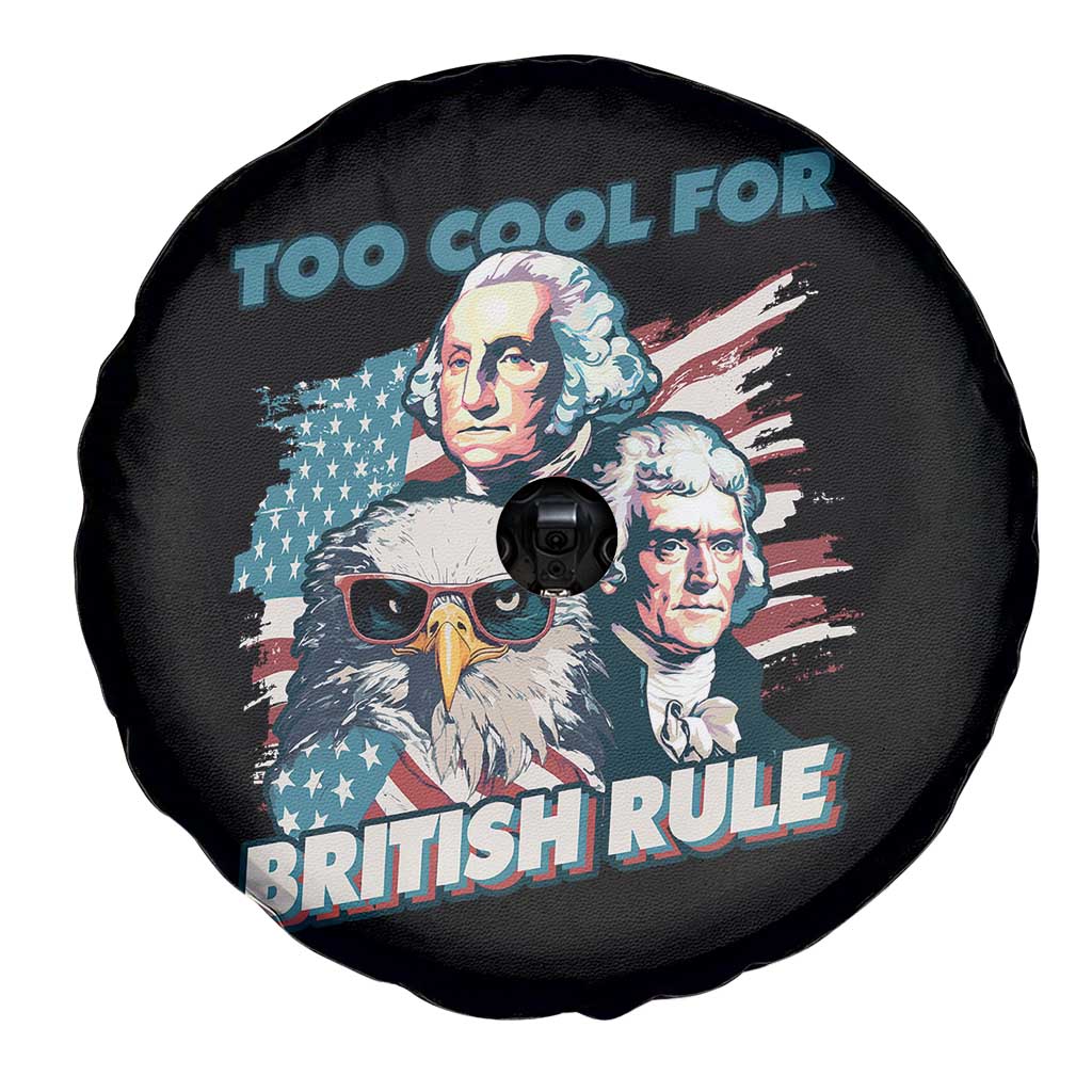 Funny Too Cool For British Rule Spare Tire Cover Eagle George Washington Alexander Patriotic 4th of July TS02 Print Your Wear