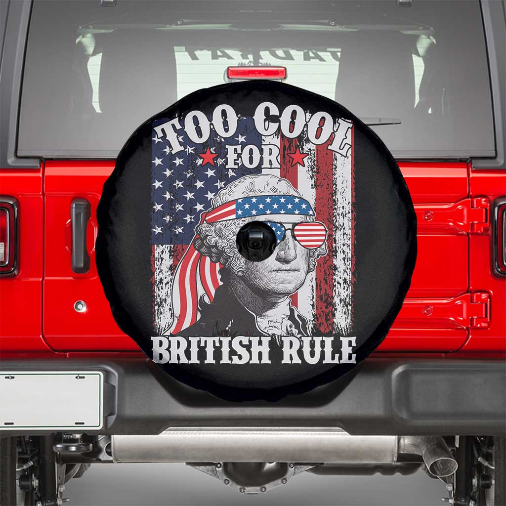 Funny Too Cool For British Rule Spare Tire Cover George Washington US American Flag 4th of July TS02 Black Print Your Wear