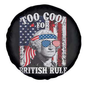 Funny Too Cool For British Rule Spare Tire Cover George Washington US American Flag 4th of July TS02 Print Your Wear