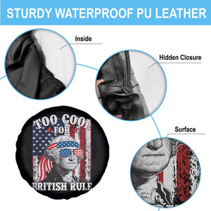 Funny Too Cool For British Rule Spare Tire Cover George Washington US American Flag 4th of July TS02 Print Your Wear