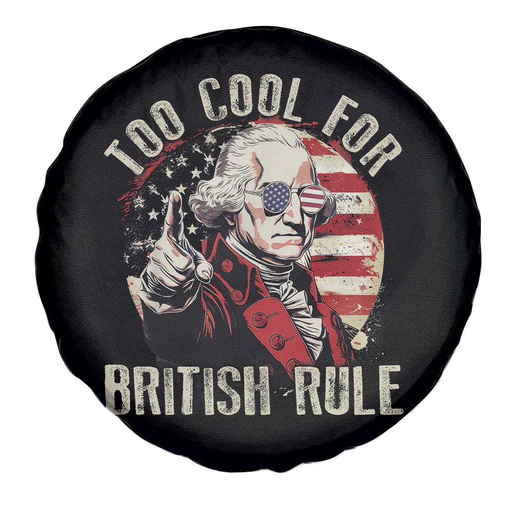 Funny Too Cool For British Rule Spare Tire Cover George Washington USA American Flag 4th of July TS11 Print Your Wear