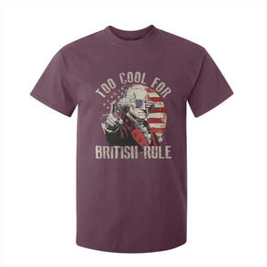 Funny Too Cool For British Rule T Shirt For Kid George Washington USA American Flag 4th of July TS11 Maroon Print Your Wear
