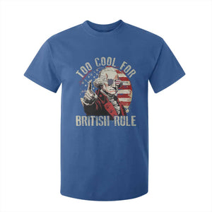 Funny Too Cool For British Rule T Shirt For Kid George Washington USA American Flag 4th of July TS11 Royal Blue Print Your Wear