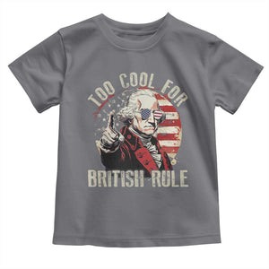 Funny Too Cool For British Rule Toddler T Shirt George Washington USA American Flag 4th of July TS11 Charcoal Print Your Wear