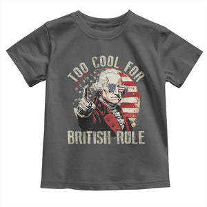 Funny Too Cool For British Rule Toddler T Shirt George Washington USA American Flag 4th of July TS11 Dark Heather Print Your Wear