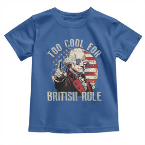 Funny Too Cool For British Rule Toddler T Shirt George Washington USA American Flag 4th of July TS11 Royal Blue Print Your Wear