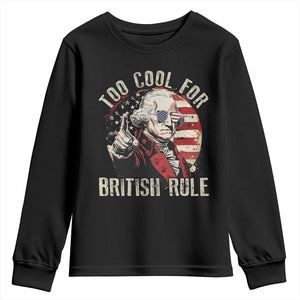 Funny Too Cool For British Rule Youth Sweatshirt George Washington USA American Flag 4th of July TS11 Black Print Your Wear