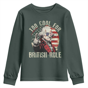 Funny Too Cool For British Rule Youth Sweatshirt George Washington USA American Flag 4th of July TS11 Dark Forest Green Print Your Wear