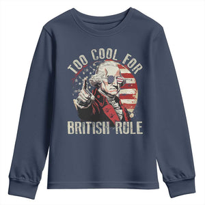 Funny Too Cool For British Rule Youth Sweatshirt George Washington USA American Flag 4th of July TS11 Navy Print Your Wear